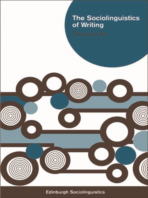 Sociolinguistics of Writing - Theresa Lillis