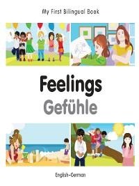 My First Bilingual Book-Feelings (English-German) - Milet Publishing