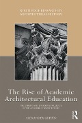 Cover-Bild zum Titel 'The Rise of Academic Architectural Education' von 'Alexander Griffin'