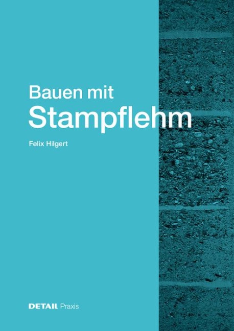 Bauen mit Stampflehm - Felix Hilgert
