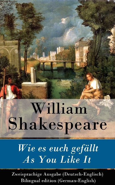 Wie es euch gefällt / As You Like It - Zweisprachige Ausgabe (Deutsch-Englisch) / Bilingual edition (German-English) - William Shakespeare