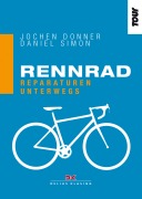 Cover-Bild zum Titel 'Rennrad. Reparaturen unterwegs' von 'Jochen Donner, Daniel Simon'