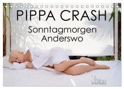PIPPA CRASH - Sonntagmorgen Anderswo (Tischkalender 2025 DIN A5 quer), CALVENDO Monatskalender - Ulrich Allgaier (Ullision)