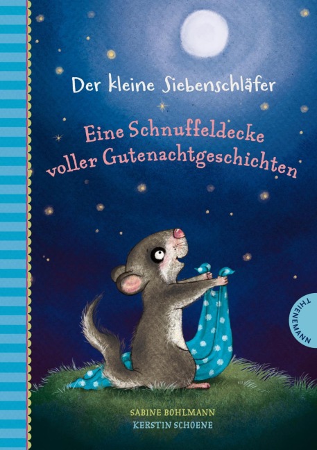 Der kleine Siebenschläfer: Eine Schnuffeldecke voller Gutenachtgeschichten - Sabine Bohlmann