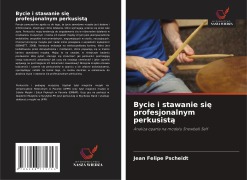 Cover-Bild zum Titel 'Bycie i stawanie si¿ profesjonalnym perkusist¿' von 'Jean Felipe Pscheidt'
