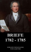 Cover-Bild zum Titel 'Briefe 1782 - 1785' von 'Johann Wolfgang von Goethe'