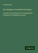 Art classique et moderne du piano - A. Marmontel