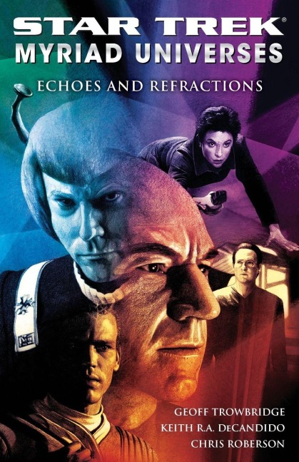 Echoes and Refractions - Keith R. A. Decandido, Chris Roberson, Geoff Trowbridge
