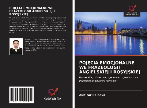 POJ¿CIA EMOCJONALNE WE FRAZEOLOGII ANGIELSKIEJ I ROSYJSKIEJ - Zulfizar Saidova
