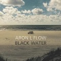Cover-Bild zum Titel 'Black Water' von 'Aron L Flow'