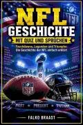 Cover-Bild zum Titel 'NFL Geschichte mit Quiz und Sprüchen' von 'Falko Braast'