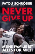 Cover-Bild zum Titel 'Never give up - Meine Familie ist alles für mich' von 'Fatou Schröder, Henning Kuhl'