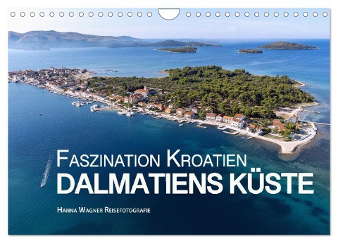 Faszination Kroatien - Dalmatiens Küste (Wandkalender 2024 DIN A4 quer), CALVENDO Monatskalender - Hanna Wagner