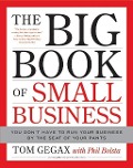 Cover-Bild zum Titel 'The Big Book of Small Business' von 'Tom Gegax, Phil Bolsta'