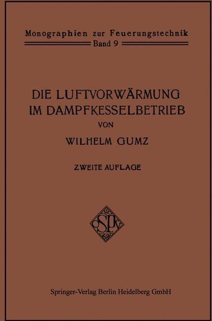 Die Luftvorwärmung im Dampfkesselbetrieb - Wilhelm Gumz