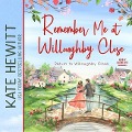 Cover-Bild zum Titel 'Remember Me at Willoughby Close Lib/E' von 'Kate Hewitt'