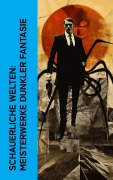 Cover-Bild zum Titel 'Schauerliche Welten: Meisterwerke dunkler Fantasie' von 'Edgar Allan Poe, John Polidori, Jeremias Gotthelf, H. G. Wells, E. T. A. Hoffmann'