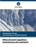 Cover-Bild zum Titel 'Mitochondriopathie - Autoimmunkrankheit' von 'Ravikumar Kurup, Parameswara Achutha Kurup'