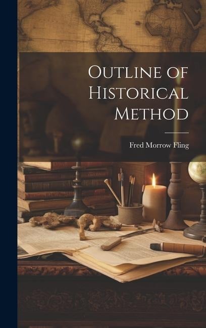 Outline of Historical Method - Fred Morrow Fling