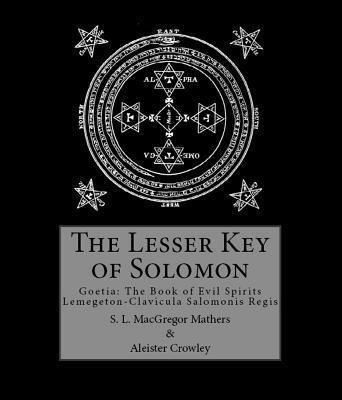 The Lesser Key of Solomon - Aleister Crowley, S. L. Macgregor Mathers