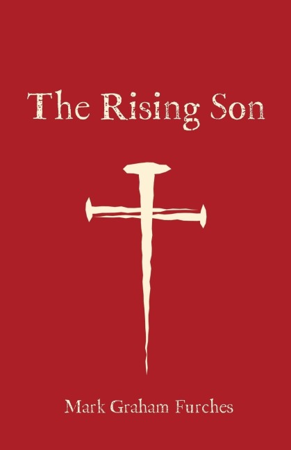 The Rising Son - Mark Graham Furches