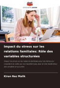 Cover-Bild zum Titel 'Impact du stress sur les relations familiales: Rôle des variables structurées' von 'Kiran Naz Malik'