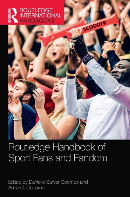 Routledge Handbook of Sport Fans and Fandom - 