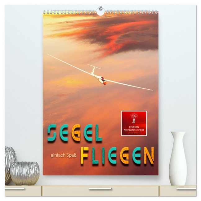 Segelfliegen - einfach Spaß (hochwertiger Premium Wandkalender 2026 DIN A2 hoch), Kunstdruck in Hochglanz - Peter Roder