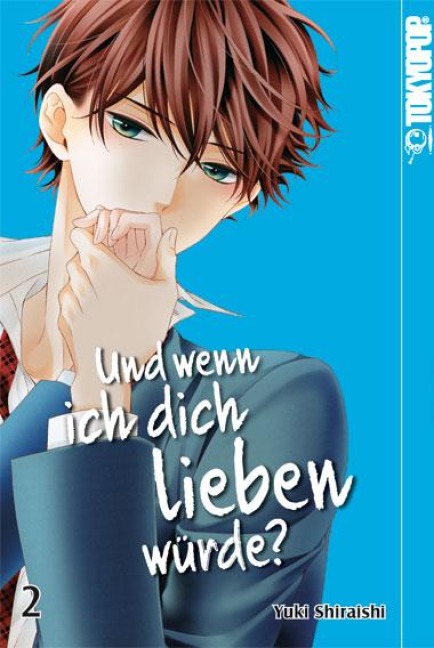 Und wenn ich dich lieben würde? 02 - Yuki Shiraishi