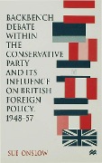 Cover-Bild zum Titel 'Backbench Debate Within the Conservative Party and Its Influence on British Foreign Policy, 1948-57' von 'S. Onslow'
