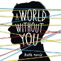 A World Without You Lib/E - Beth Revis