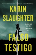 Cover-Bild zum Titel 'False Witness \ Falso Testigo' von 'Karin Slaughter'