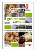 Cover-Bild zum Titel 'Il gastronauta in Veneto. Viaggio tra le eccellenze del Veneto minore' von 'Davide Paolini, Giancarlo Saran'