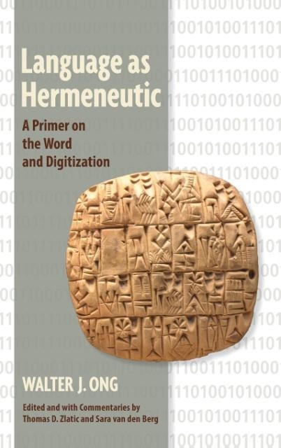 Language as Hermeneutic - Walter J Ong