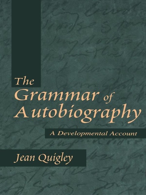 The Grammar of Autobiography - Jean Quigley