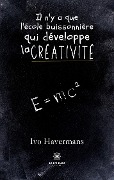 Cover-Bild zum Titel 'Il n'y a que l'école buissonnière qui développe la créativité' von 'Ivo Havermans'
