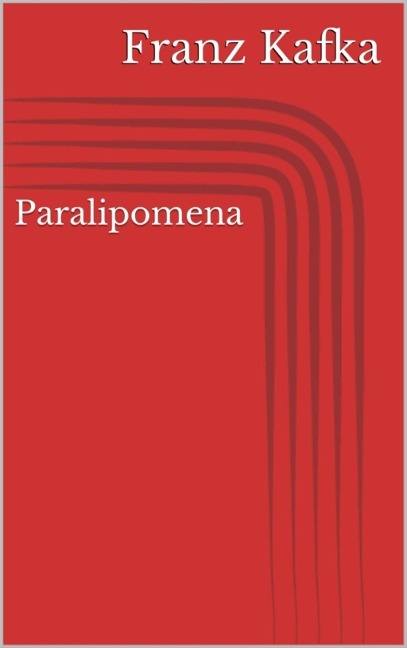 Paralipomena - Franz Kafka