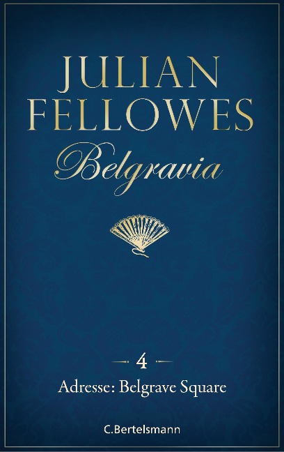 Belgravia (4) - Adresse: Belgrave Square - Julian Fellowes