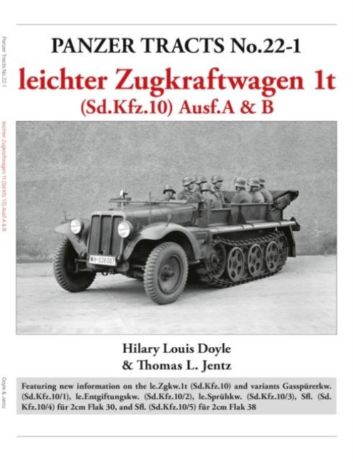 Panzer Tracts No.22-1: leichter Zugkraftwagen 1t (Sd.Kfz.10) Ausf.A & B - Hilary Doyle, Thomas Jentz