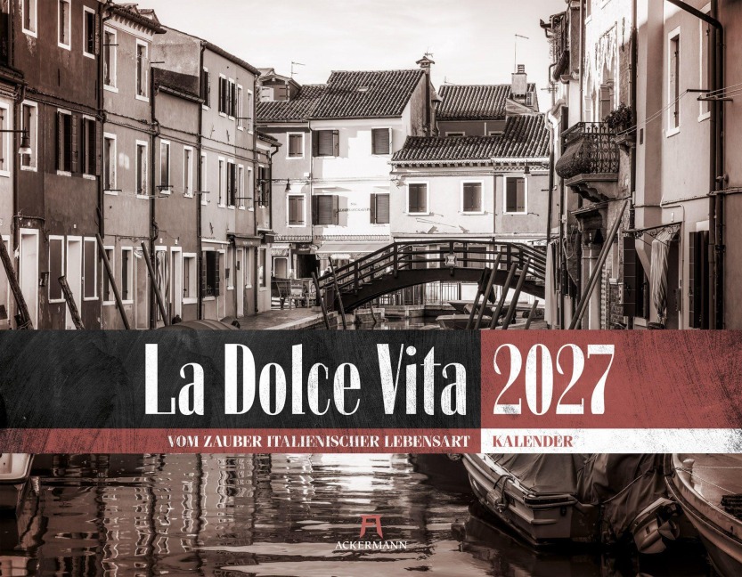 La Dolce Vita Kalender 2027 | Italienische Lebensart - Ackermann Kunstverlag GmbH