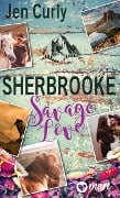 Cover-Bild zum Titel 'Sherbrooke - Savage Love' von 'Jen Curly'