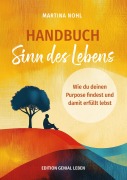 Cover-Bild zum Titel 'Handbuch Sinn des Lebens (Buchhandelsausgabe)' von 'Martina Nohl'