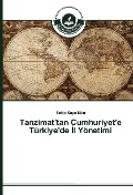 Cover-Bild zum Titel 'Tanzimat'tan Cumhuriyet'e Türkiye'de ¿l Yönetimi' von 'Selda Kaya K¿l¿ç'