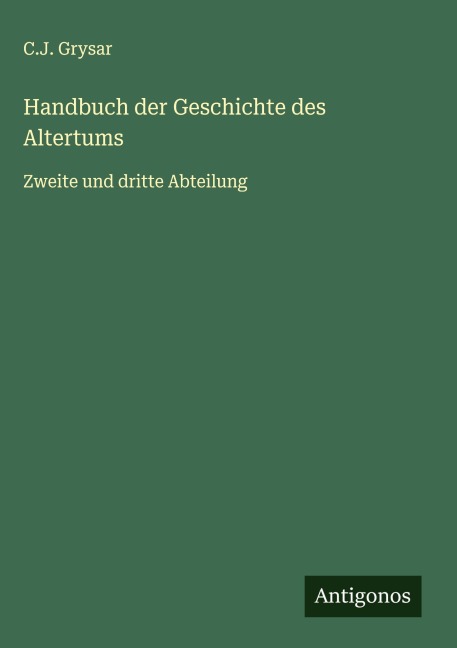Handbuch der Geschichte des Altertums - C. J. Grysar