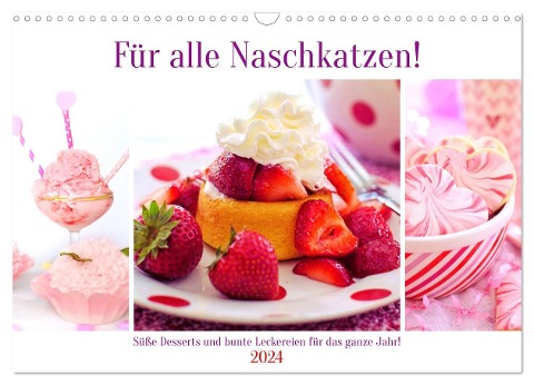 Für alle Naschkatzen! Süße Desserts und bunte Leckereien für das ganze Jahr! (Wandkalender 2024 DIN A3 quer), CALVENDO Monatskalender - Rose Hurley