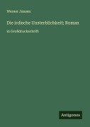 Cover-Bild zum Titel 'Die irdische Unsterblichkeit; Roman' von 'Werner Jansen'