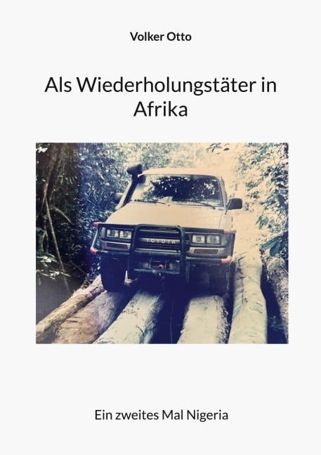 Als Wiederholungstäter in Afrika - Volker Otto