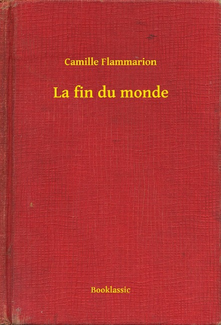 La fin du monde - Camille Flammarion
