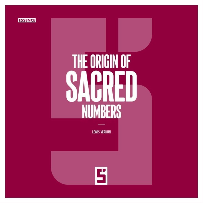 The Origin of Sacred Numbers - Léwis Verdun