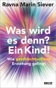 Cover-Bild zum Titel 'Was wird es denn? Ein Kind!' von 'Ravna Marin Siever'